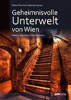 Bouchal-Lukacs Geheimnisvolle Unterwelt | Bücher über Österreich 2014 ...